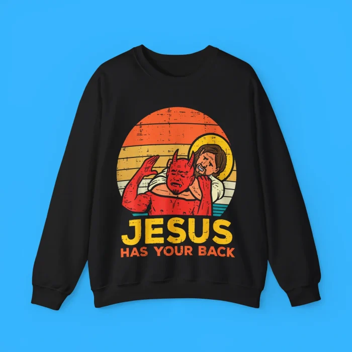 Jesus Has Your Back Sweatshirt