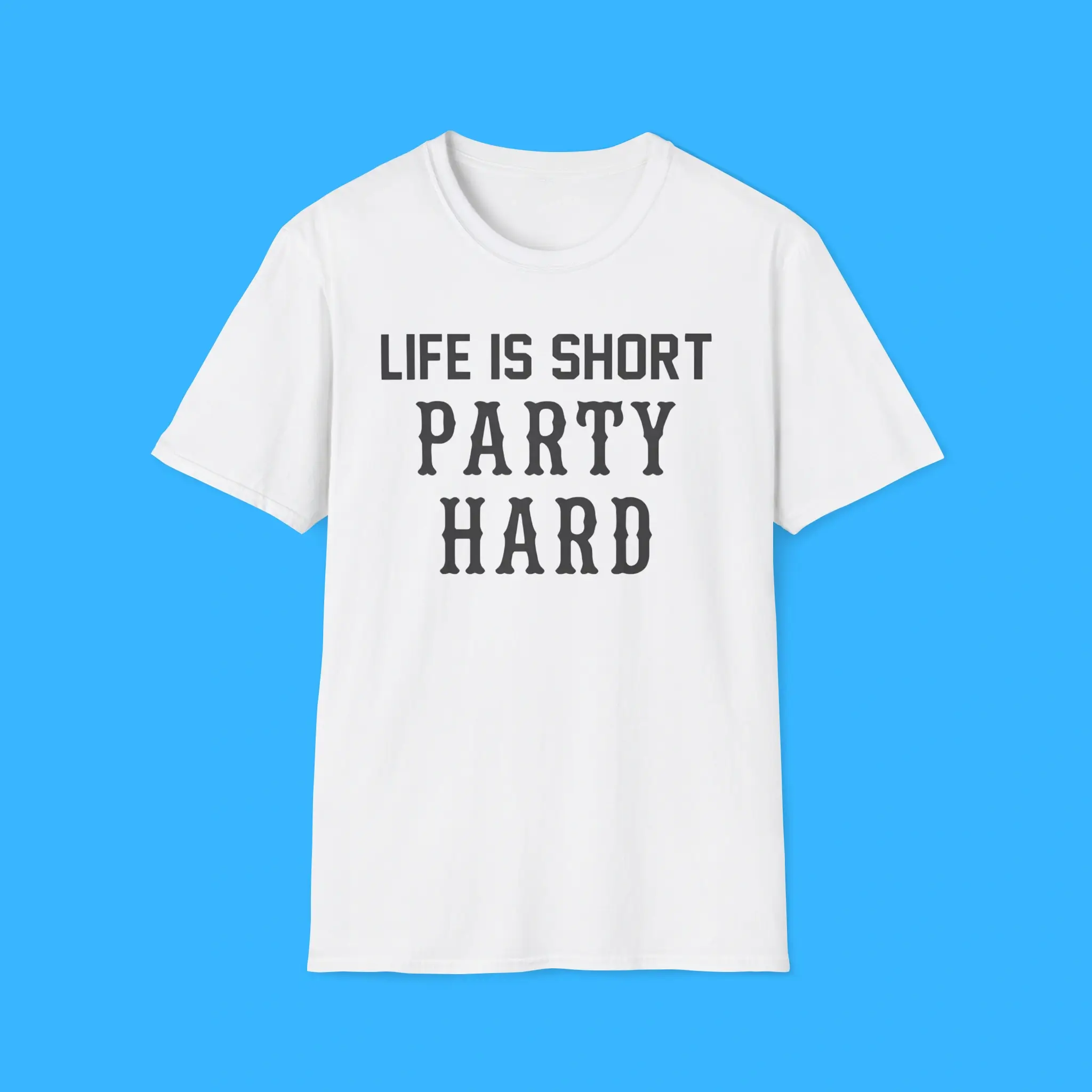 Life-Is-Short-Party-Hard-Shirt Life Is Short Party Hard Shirt