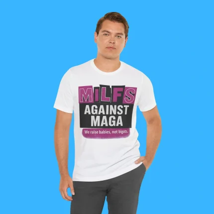 Milfs Against Maga Person Shirt