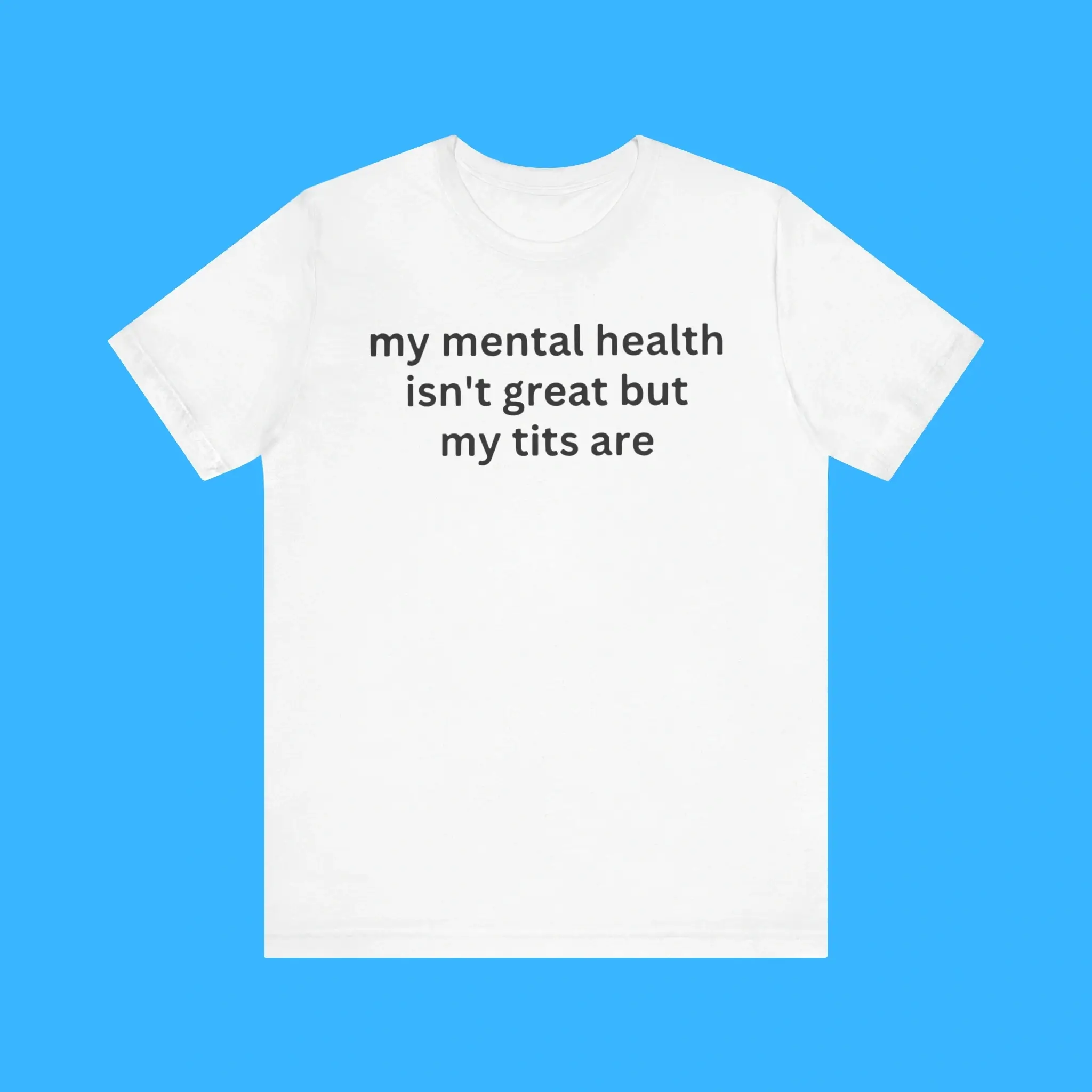 My-Mental-Health-Isnt-Great-But-My-Tits-Are-Premium-Shirt My Mental Health Isn't Great But My Tits Are Premium Shirt