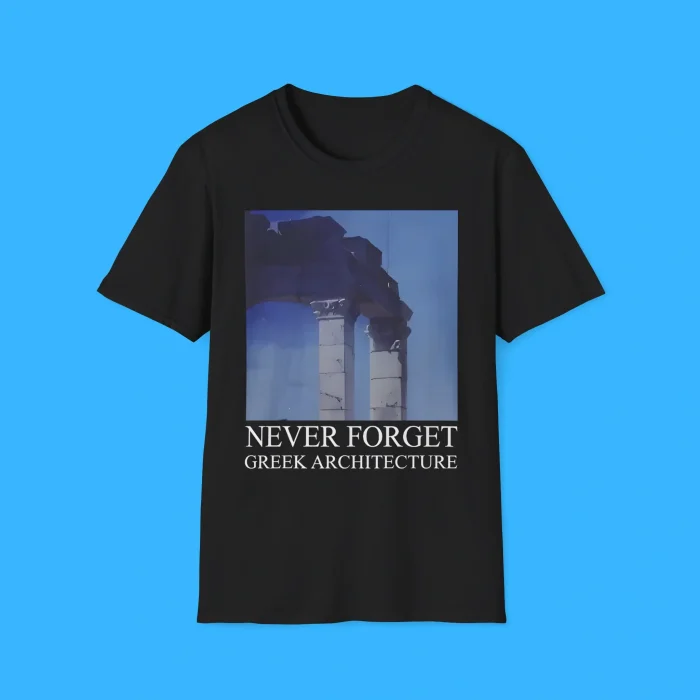 Never Forget Greek Architecture Shirt