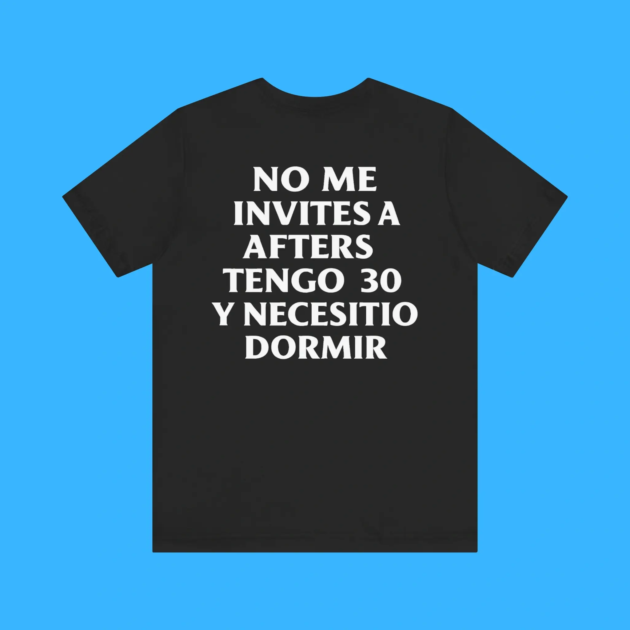 No-Me-Invites-A-Afters-Tengo-30-Y-Necesitio-Dormir-Premium-Shirt No Me Invites A Afters Tengo 30 Y Necesitio Dormir Premium Shirt