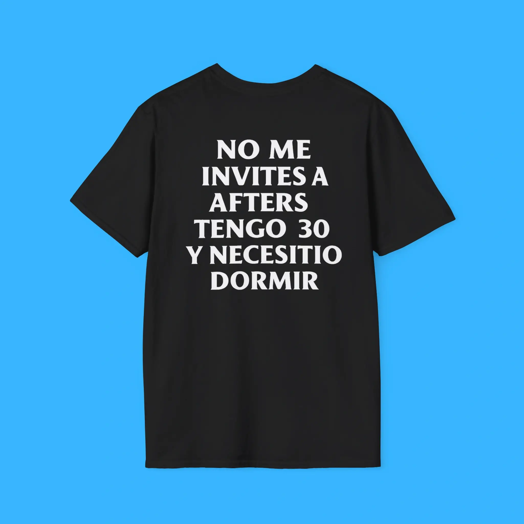 No-Me-Invites-A-Afters-Tengo-30-Y-Necesitio-Dormir-Shirt No Me Invites A Afters Tengo 30 Y Necesitio Dormir Shirt