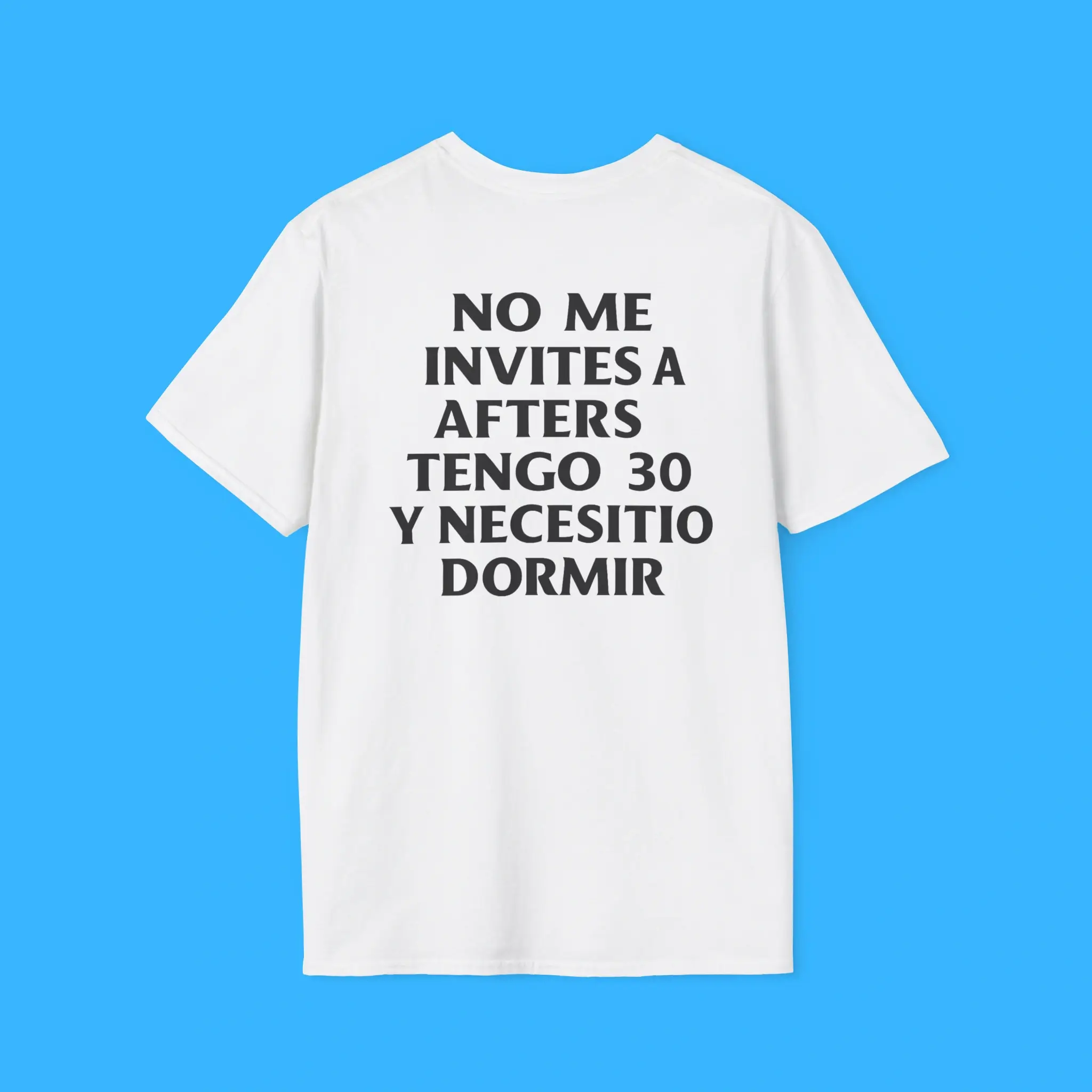 No-Me-Invites-A-Afters-Tengo-30-Y-Necesitio-Dormir-White-Shirt No Me Invites A Afters Tengo 30 Y Necesitio Dormir White Shirt