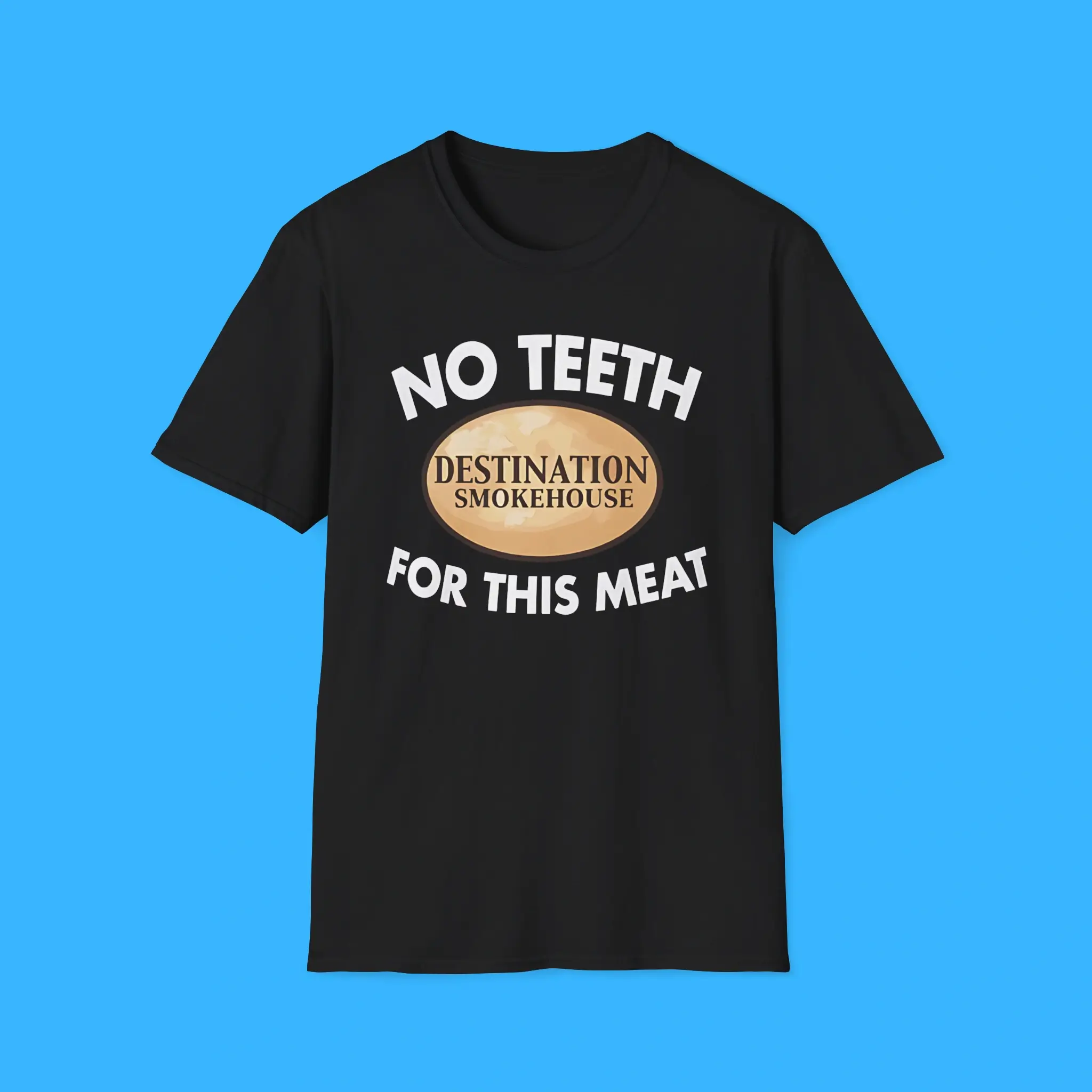 No-Teeth-For-This-Meat-Shirt No Teeth For This Meat Shirt