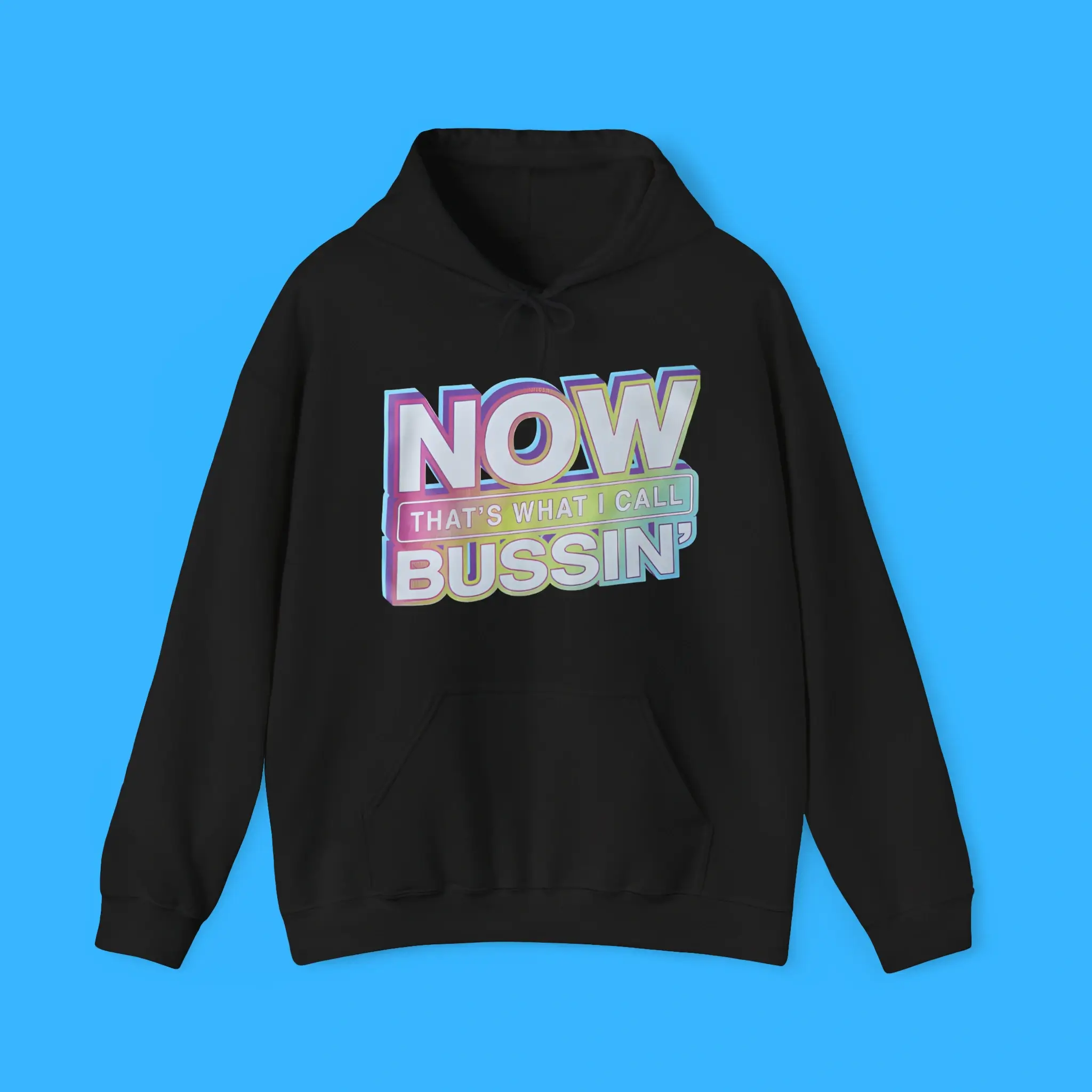 Now-Thats-What-I-Call-Bussin-Hoodie Now That's What I Call Bussin' Hoodie