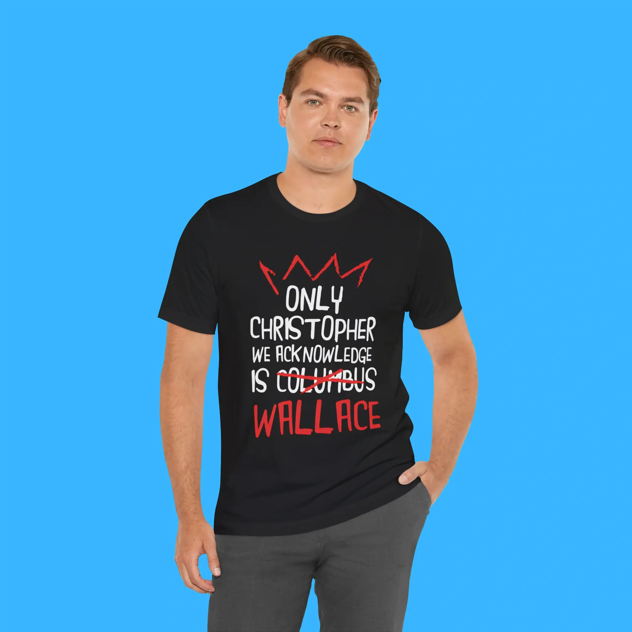 Only-Christopher-We-Acknowledge-Is-Wallace-Person-Shirt Only Christopher We Acknowledge Is Wallace Person Shirt