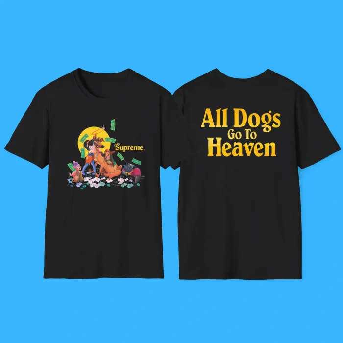 Supreme All Dogs Go To Heaven Shirt