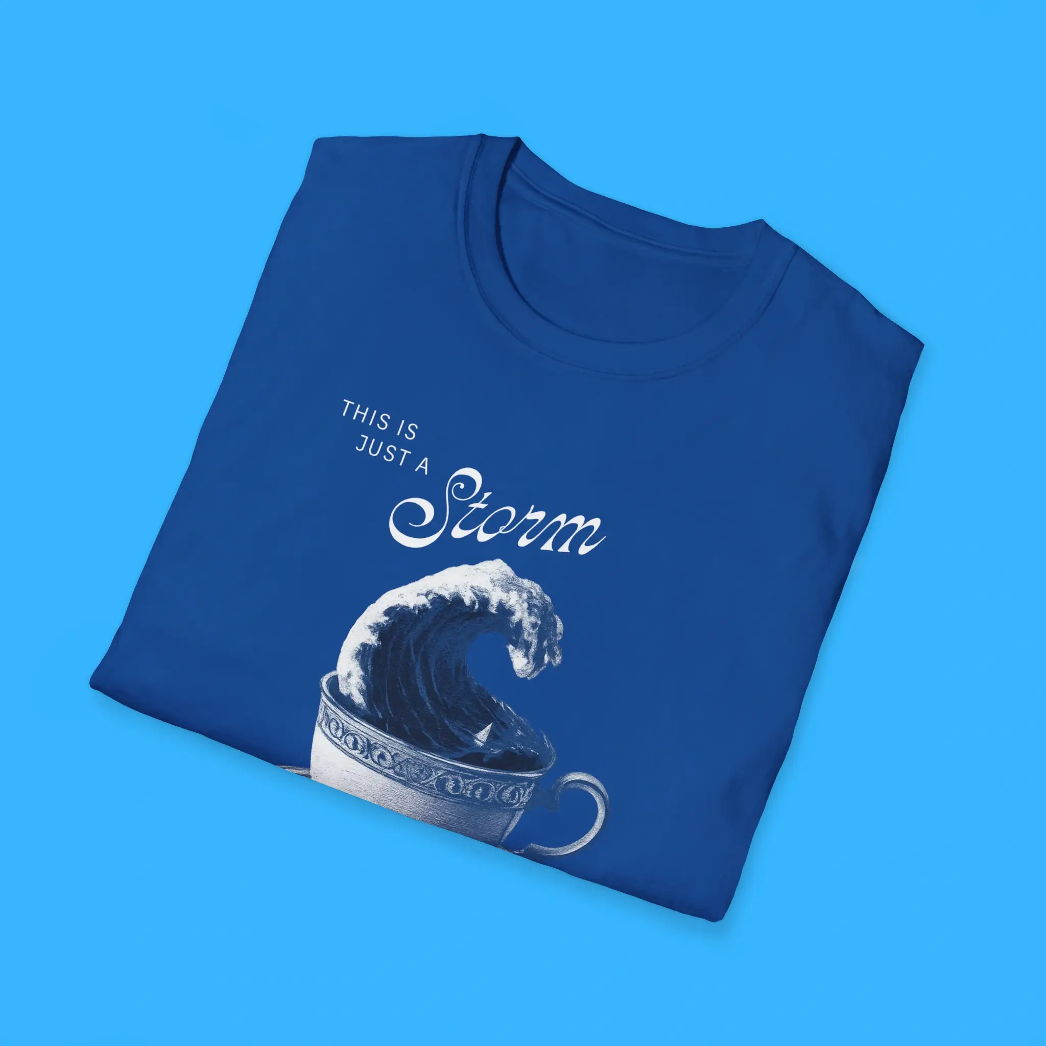This-Is-Just-a-Storm-Inside-a-Teacup-Shirts This Is Just a Storm Inside a Teacup Shirts