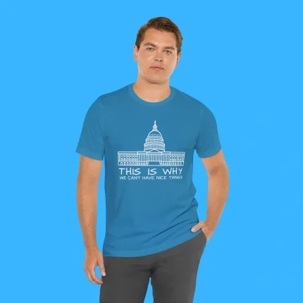 This Is Why We Can’t Have Nice Things Person Shirt