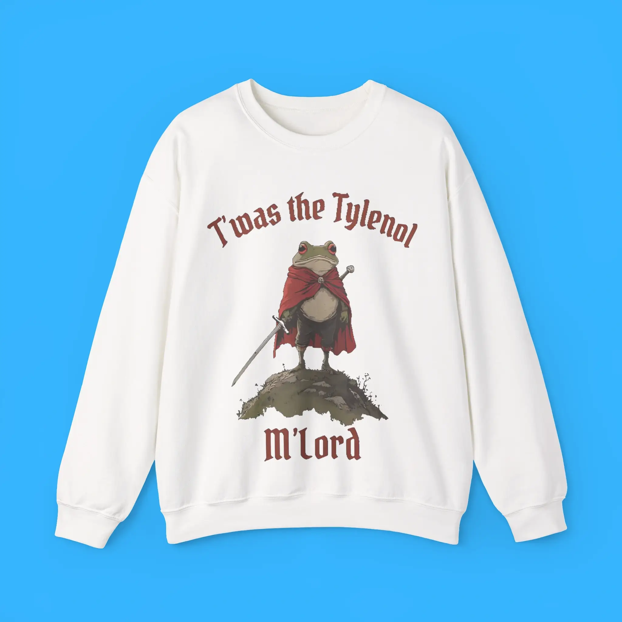 T'was-The-Tylenol-Mlord-Sweatshirt T'was The Tylenol M'lord Sweatshirt