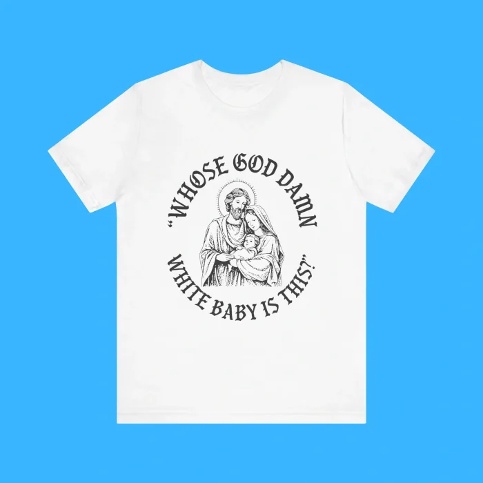 Whose God Damn White Baby Is This Premium Shirt