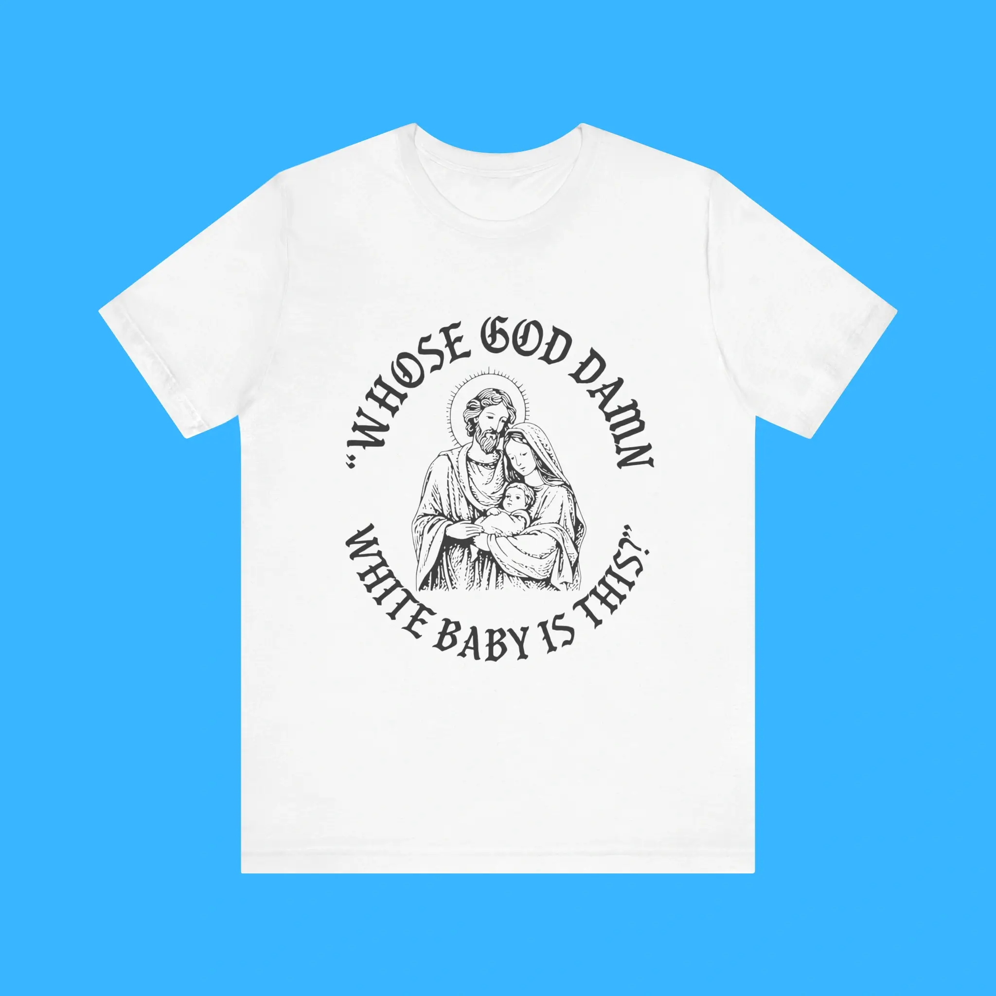 Whose-God-Damn-White-Baby-Is-This-Premium-Shirt Whose God Damn White Baby Is This Premium Shirt