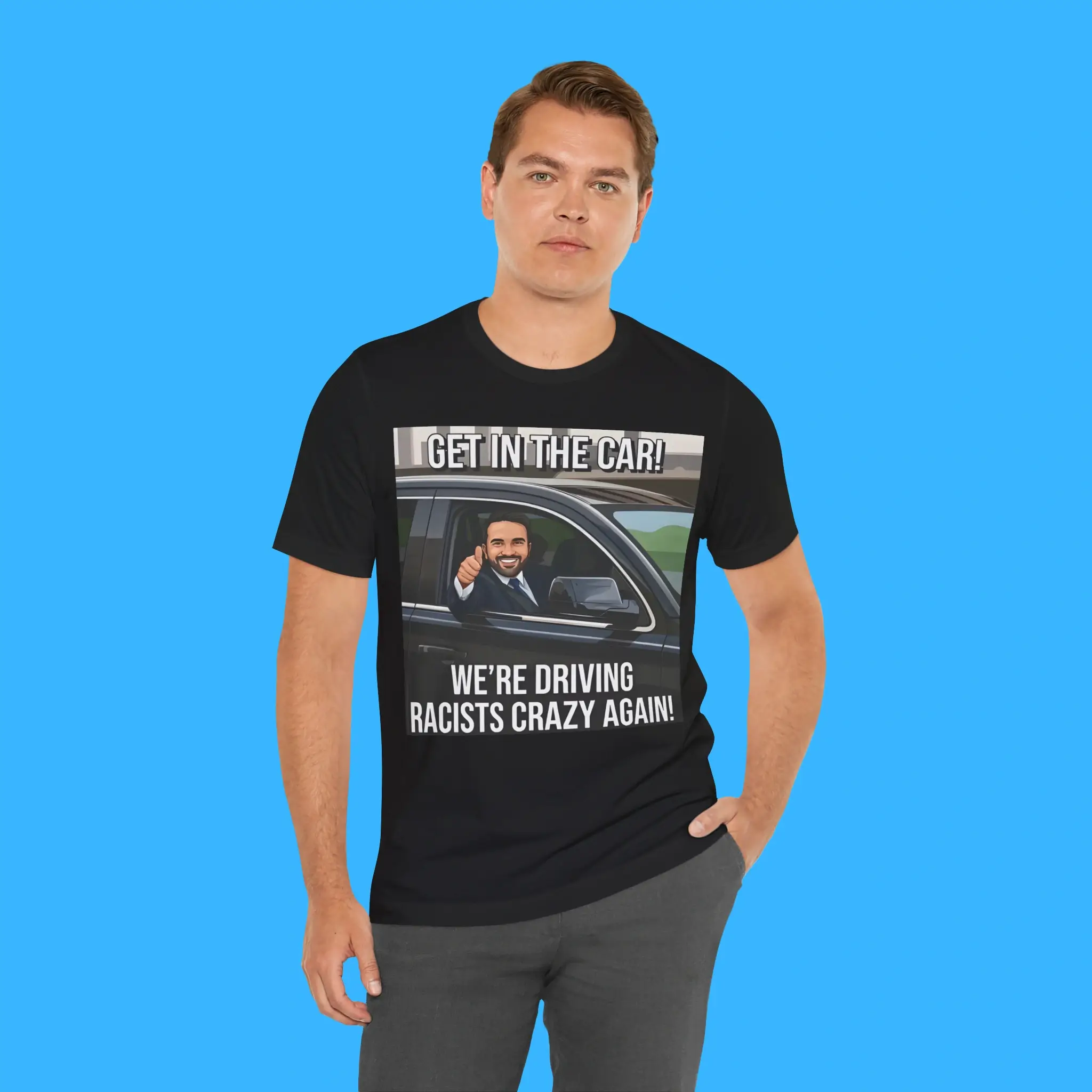Get-In-The-Car-Were-Driving-Racists-Crazy-Again-Person-Shirt Get In The Car We’re Driving Racists Crazy Again Person Shirt