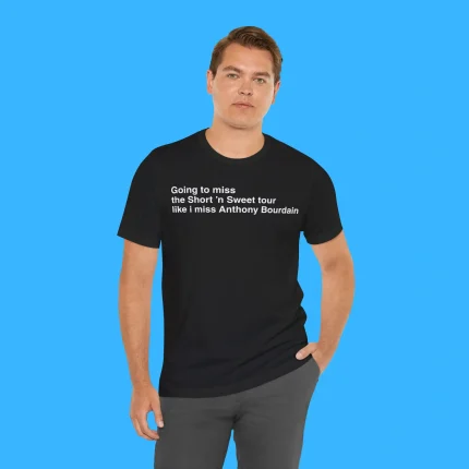 Going To Miss The Short ’n Sweet Tour Person Shirt