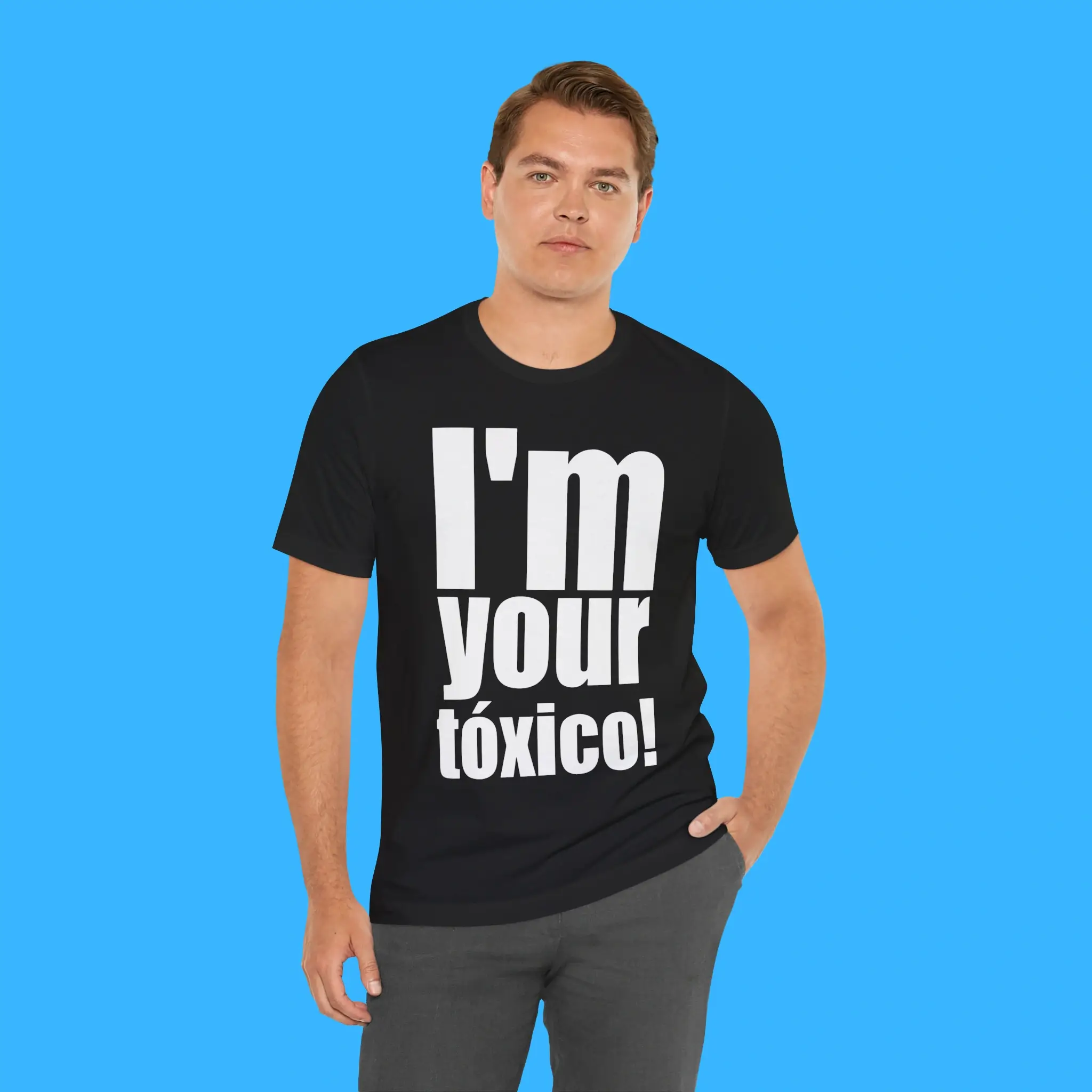 Im-Your-Toxico-Person-Shirt I’m Your Toxico Person Shirt