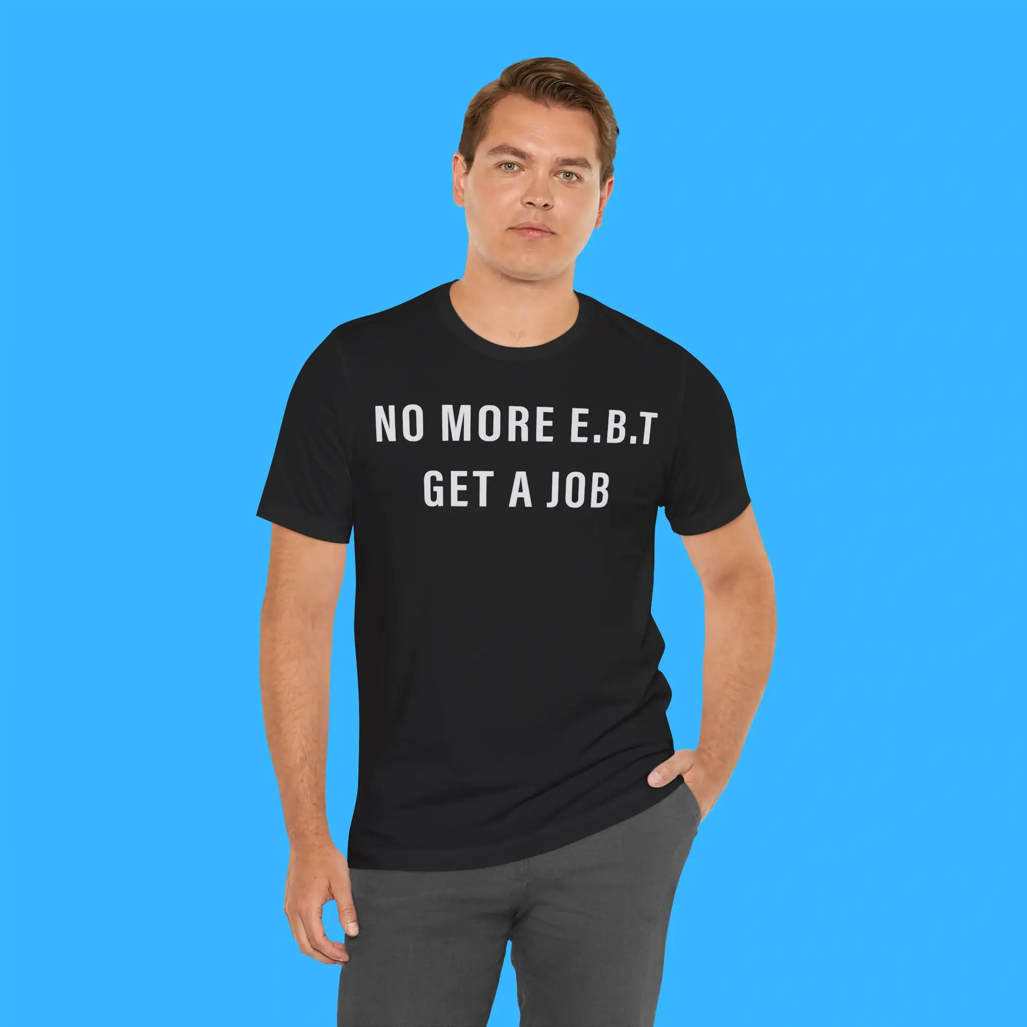 No-More-E.B.T-Get-A-Job-Person-Shirt No More E.B.T Get A Job Person Shirt