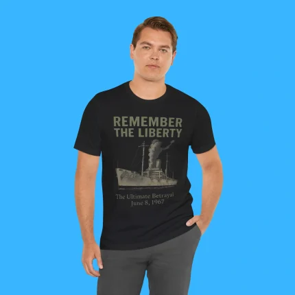 Remember the Liberty The Ultimate Betrayal June 8 1967 Person Shirt