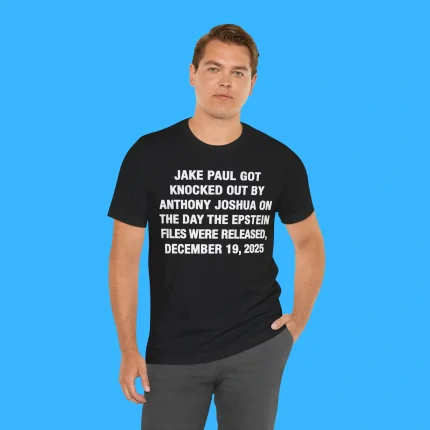 Jake Paul Got Knocked Out By Anthony Joshua Person Shirt