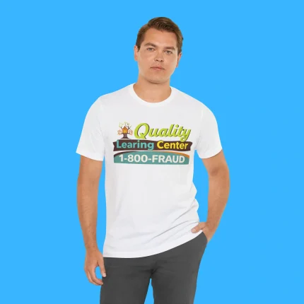 Quality Learning Center 1-800-Fraud Person Shirt