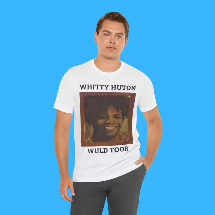 Whitty Huton Wuld Toor Person Shirt