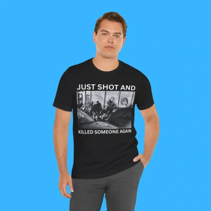 ICE Just Shot And Killed Someone Again Person Shirt