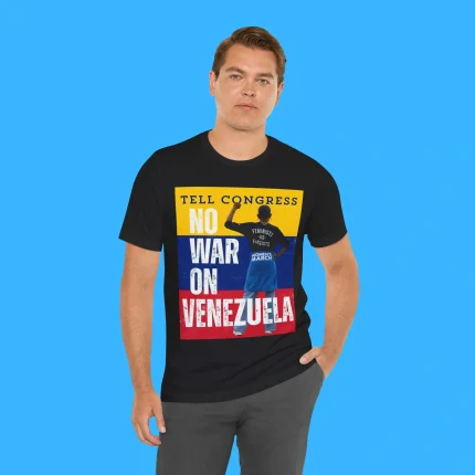Tell Congress No War On Venezuela Person Shirt