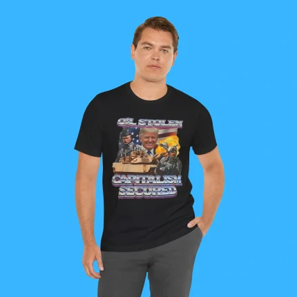Trump Oil Stolen Capitalism Secured Person Shirt