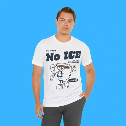 We Want No Ice in Our Community Person Shirt