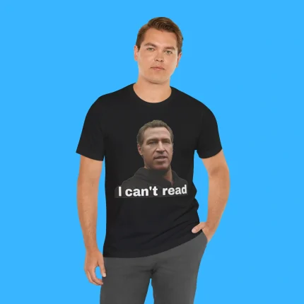 I Can't Read Person Shirt