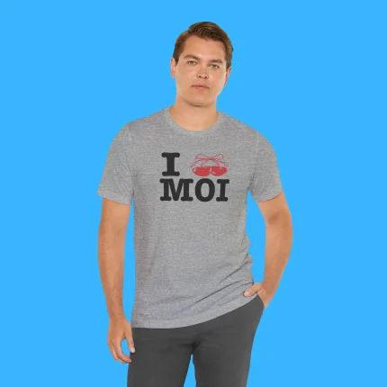 I Love Moi Person Shirt
