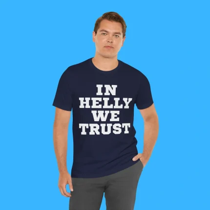 In Helly We Trust Person Shirt