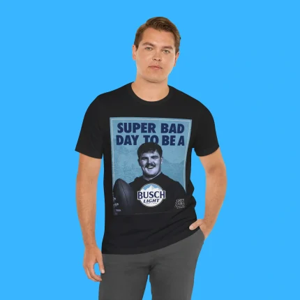 Super Bad Day to Be a Busch Light Person Shirt