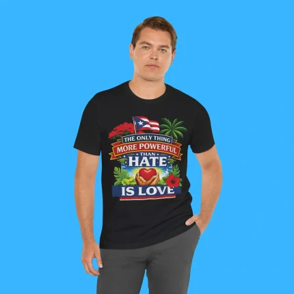 The Only Thing More Powerful Than Hate is Love Person Shirt