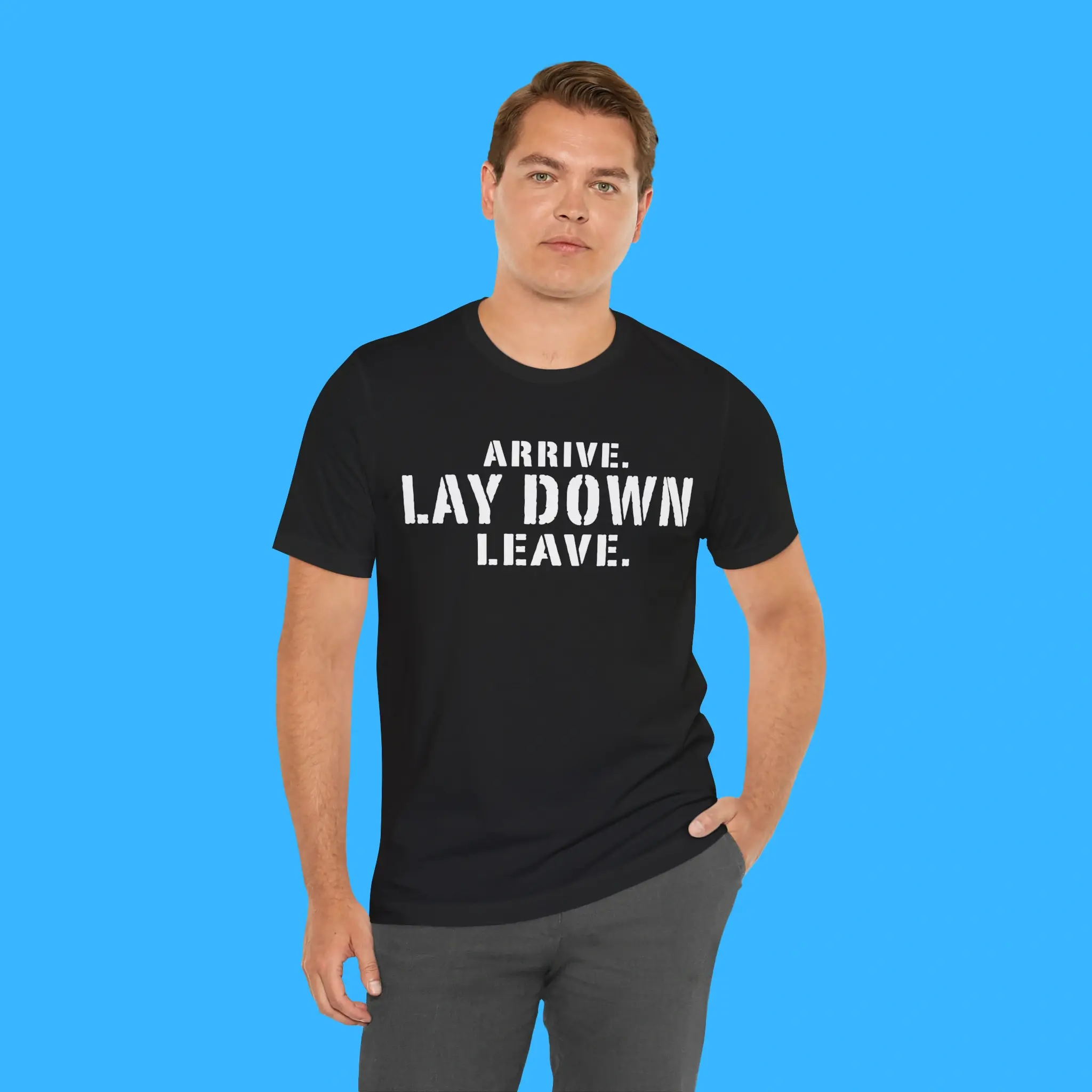 Arrive Lay Down Leave Person Shirt