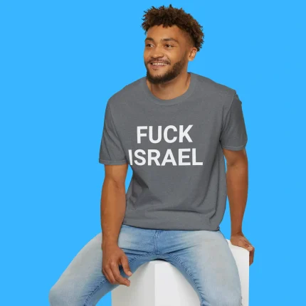 Fuck Israel Person T-Shirt