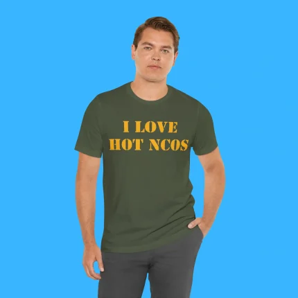 I Love Hot Ncos Person Shirt