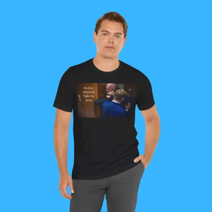 No One Wants to Fight for Israel Brian McGinnis Person Shirt