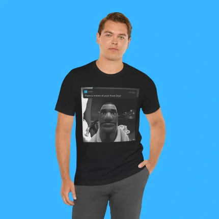 There's Motion at Your Front Door Fortnite Person Shirt