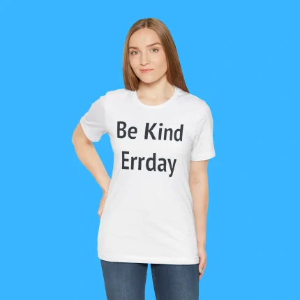 Be Kind Errday Person Shirt