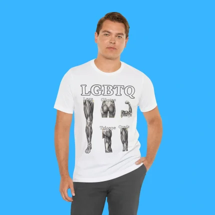 LGBTQ Legs Glutes Biceps Triceps Quads Person Shirt