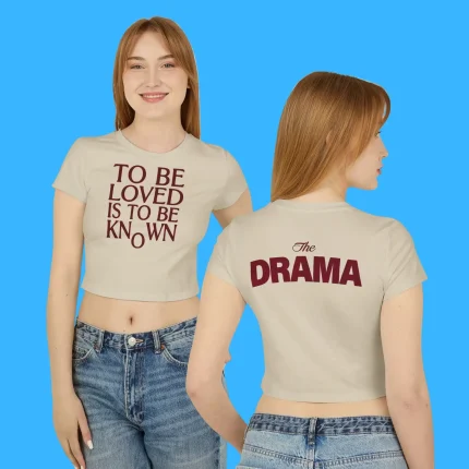 To Be Loved Is to Be Known The Drama Person Baby Tee
