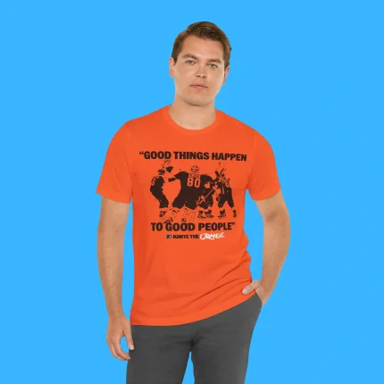 Good Things Happen to Good People Person Shirt