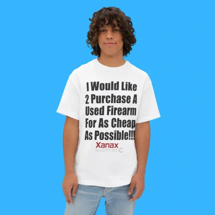 I Would Like 2 Purchase A Used Firearm Person Shirt