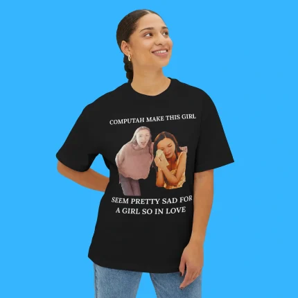 Computah Make This Girl Seem Pretty Sad Person Shirt