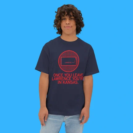 Once You Leave Lawrence You're In Kansas Person Shirt