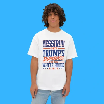 Yassir Get Trump's Dumbass Out The White House Person Shirt