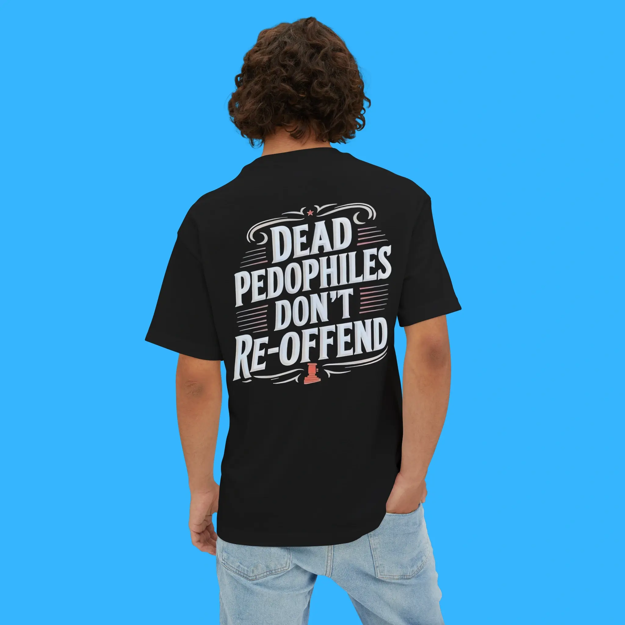 Dead Pedophiles Don't Reoffend Person Shirt