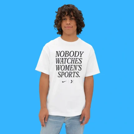 Nobody Watches Women’s Sports Person Shirt