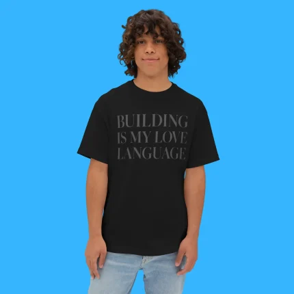 Building Is My Love Language Person Shirt